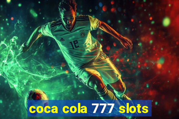 coca cola 777 slots